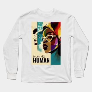 We are all human Long Sleeve T-Shirt